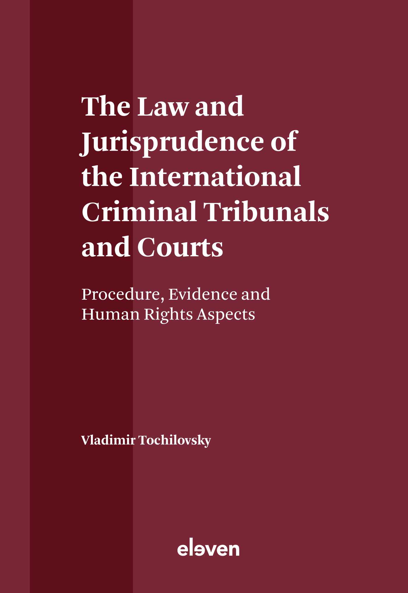 Tribunals　of　and　Tochilovsky　The　Eleven　Courts　Jurisprudence　International　Law　and　9789462362499　the　Criminal