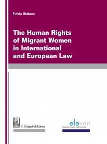 The Human Rights of Migrant Women in International and European Law