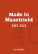 Made in Maastricht 1981-2021