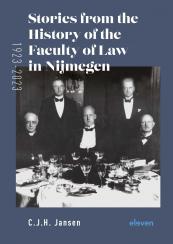 Stories from the History of the Faculty of Law in Nijmegen (1923-2023)
